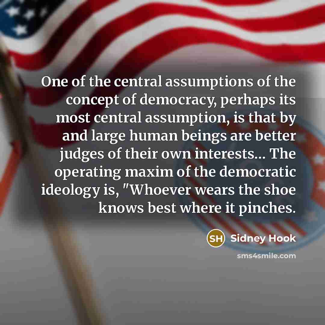 “One of the central assumptions of the concept of democracy,…” quote by Sidney Hook