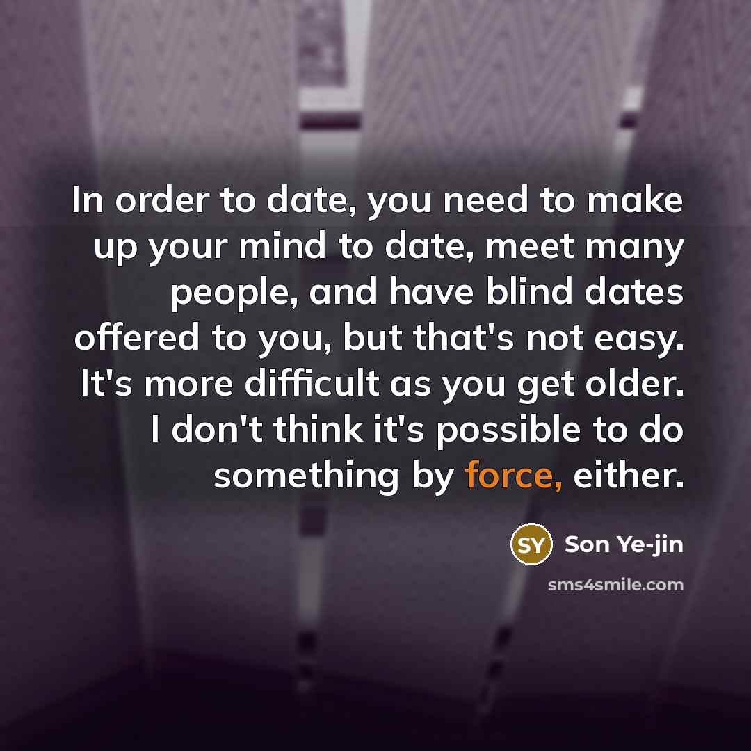 “In order to date, you need to make up your…” quote by Son Ye-jin