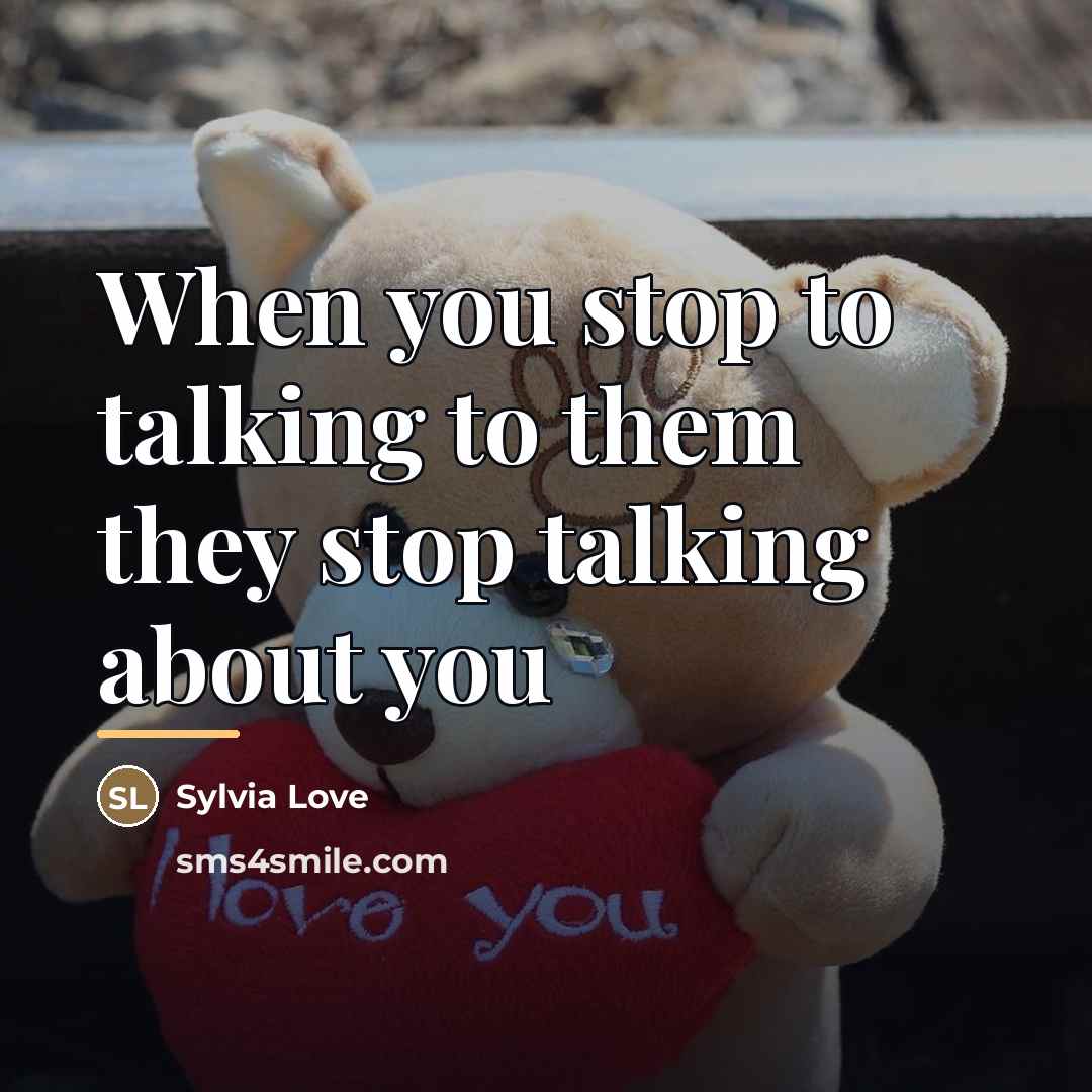 “When you stop to talking to them they stop talking…” quote by Anonymous