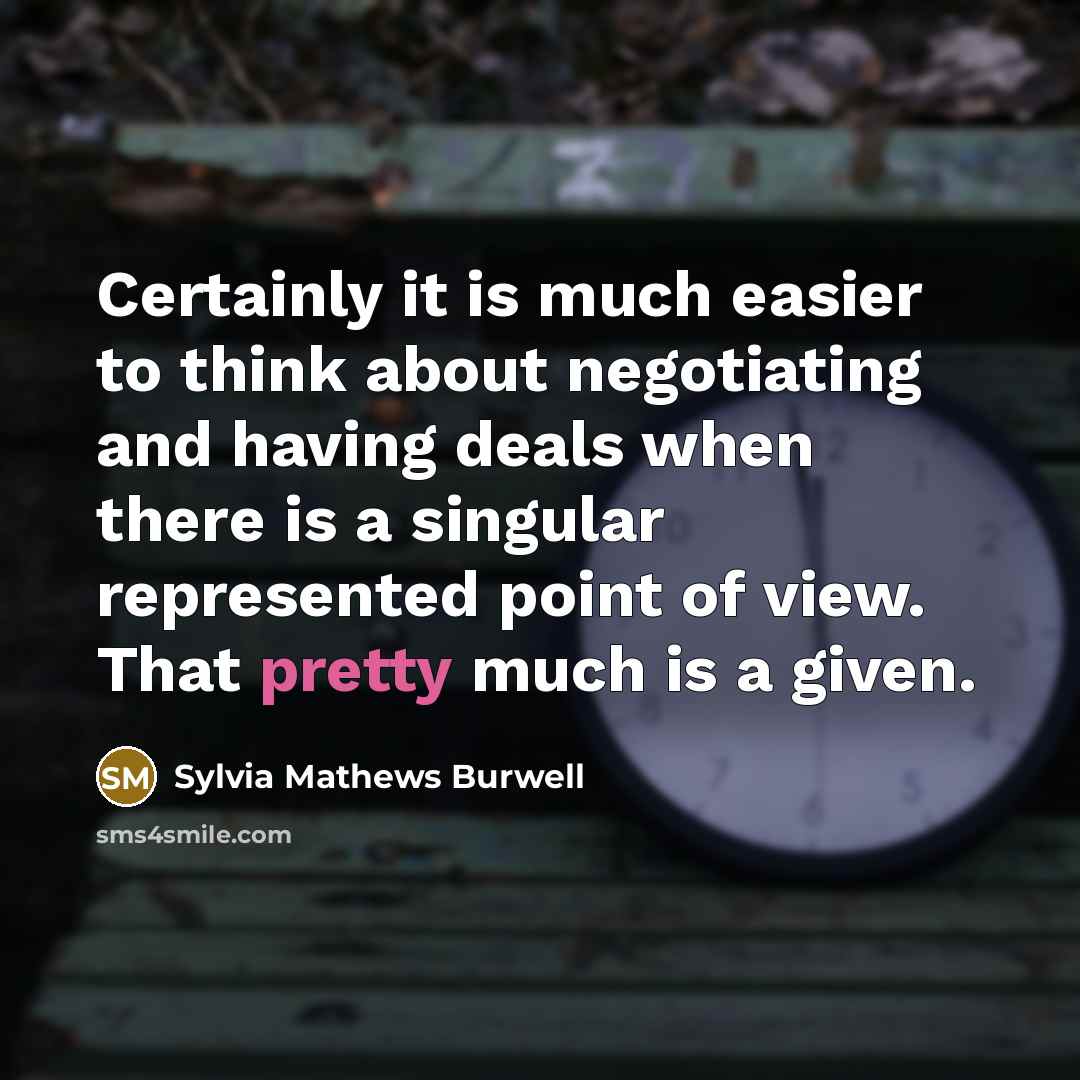 “Certainly it is much easier to think about negotiating and…” quote by Sylvia Mathews Burwell
