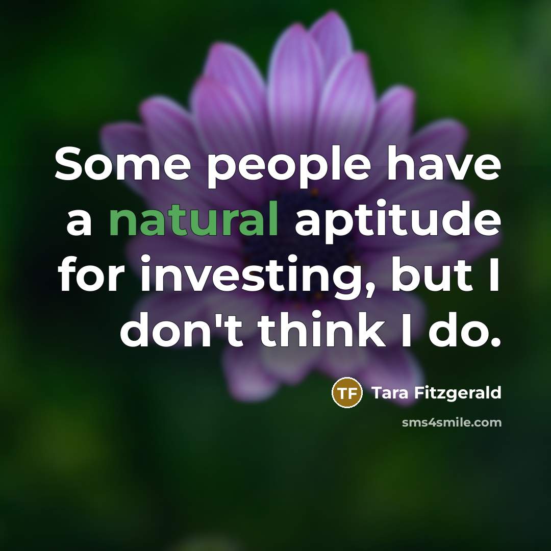 “Some people have a natural aptitude for investing, but I…” quote by Tara Fitzgerald