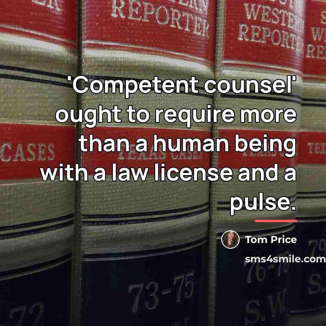 “'Competent counsel' ought to require more than a human being…” quote by Tom Price