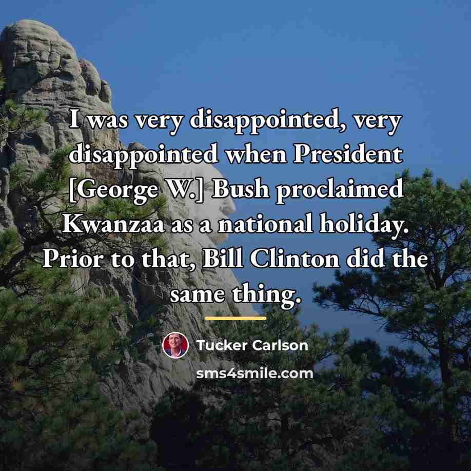 “I was very disappointed, very disappointed when President [George W.]…” quote by Tucker Carlson