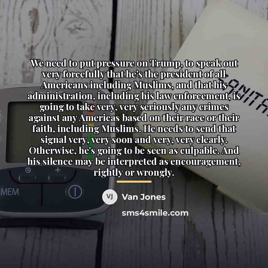 “We need to put pressure on Trump, to speak out…” quote by Van Jones