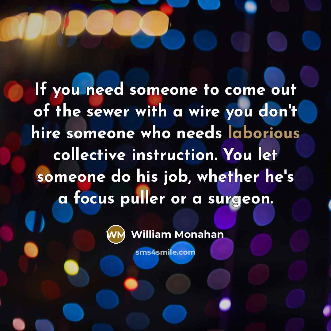 “If you need someone to come out of the sewer…” quote by William Monahan