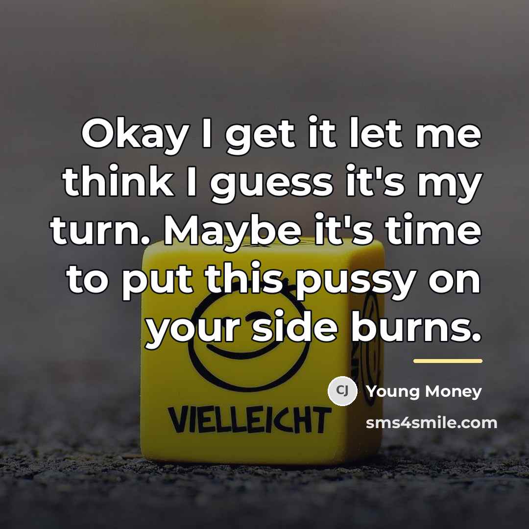 “Okay I get it let me think I guess it's…” quote by Young Money