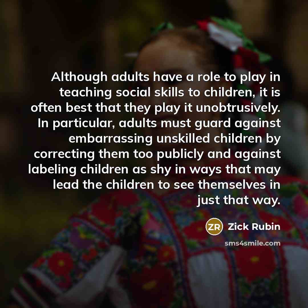 “Although adults have a role to play in teaching social…” quote by Zick Rubin