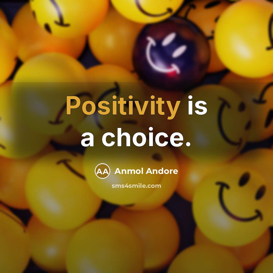 “Positivity is a choice.…” quote by Anmol Andore