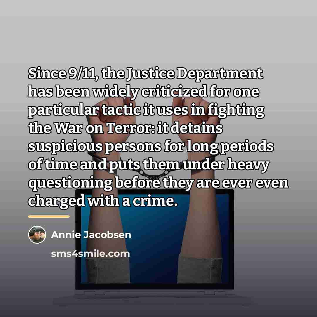 “Since 9/11, the Justice Department has been widely criticized for…” quote by Annie Jacobsen