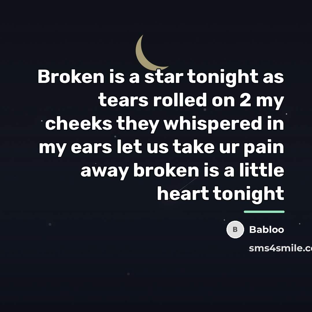 “Broken is a star tonight as tears rolled on 2…” quote by Babloo