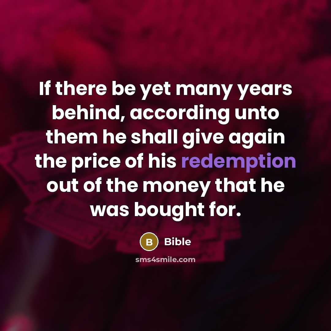 “If there be yet many years behind, according unto them…” quote by Bible
