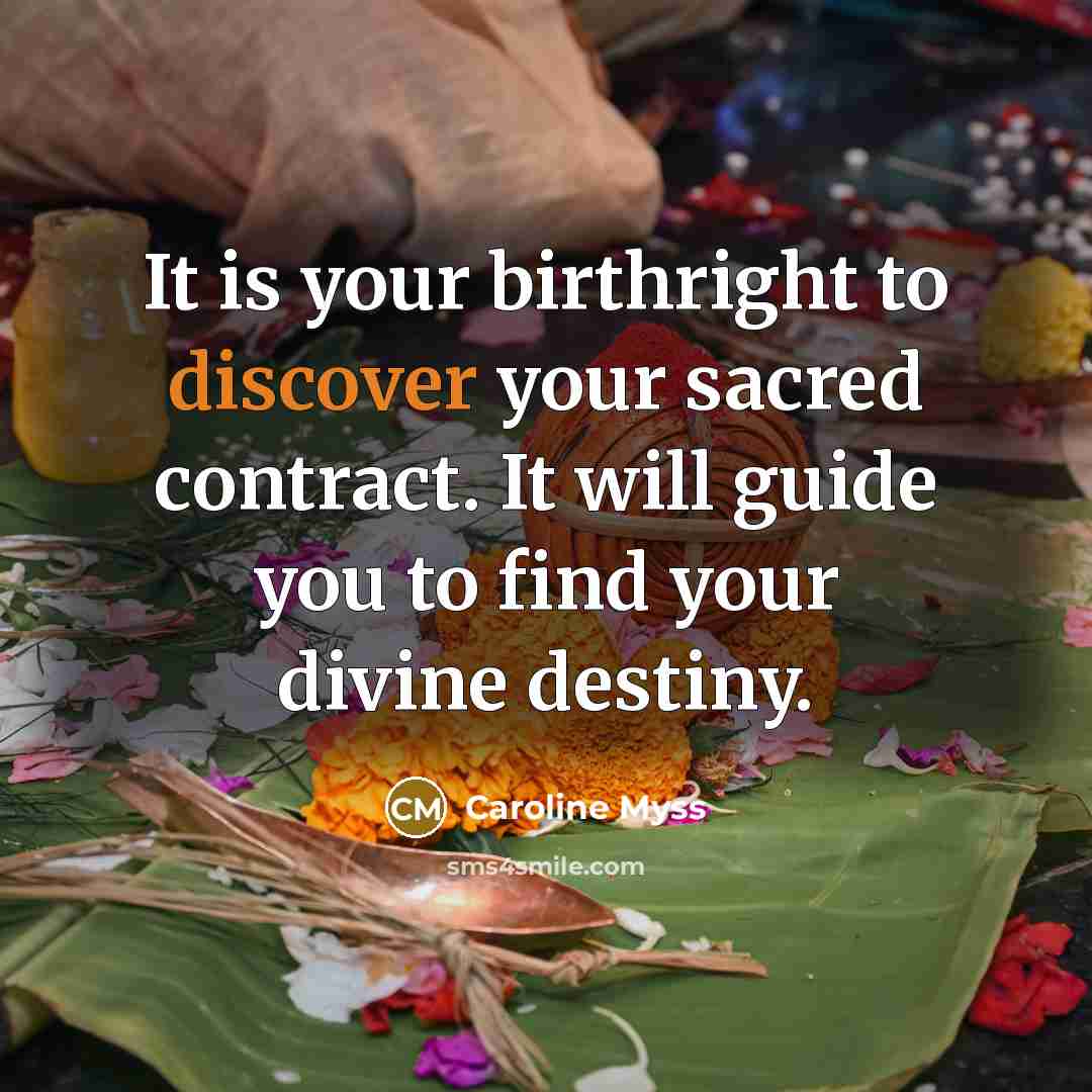 “It is your birthright to discover your sacred contract. It…” quote by Caroline Myss