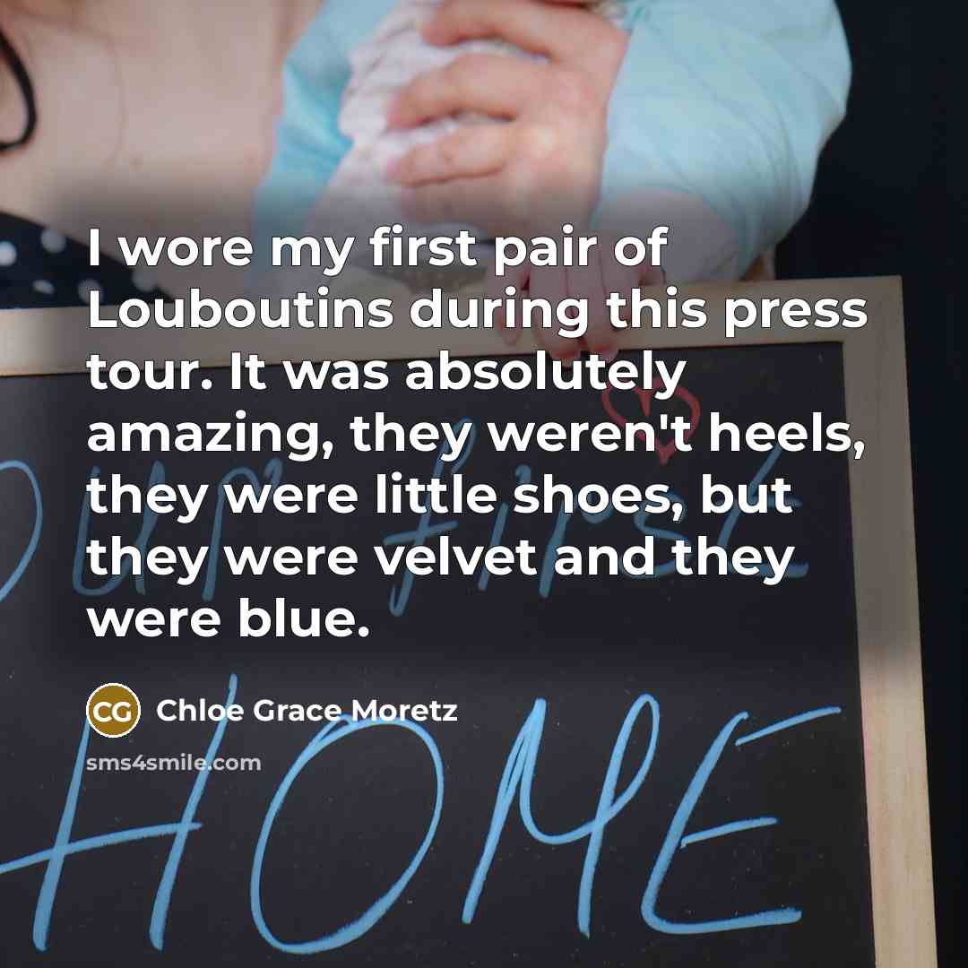 “I wore my first pair of Louboutins during this press…” quote by Chloe Grace Moretz