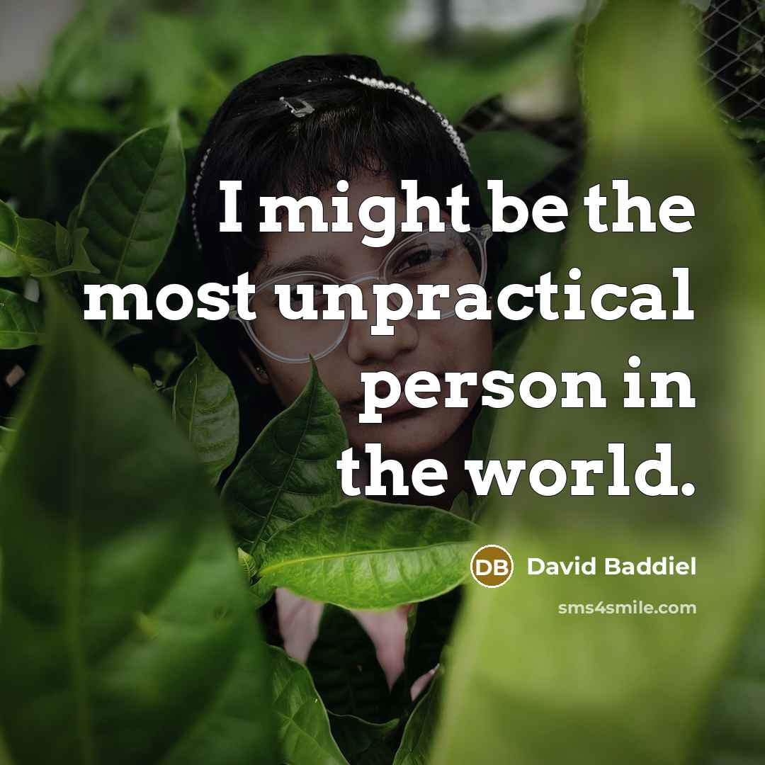 “I might be the most unpractical person in the world.…” quote by David Baddiel