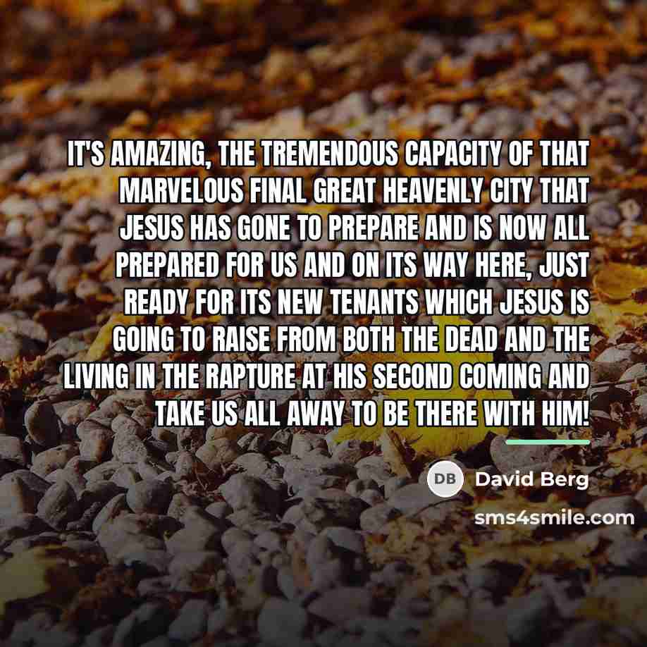 “It's amazing, the tremendous capacity of that marvelous final great…” quote by David Berg