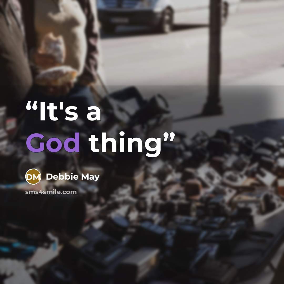 “It's a God thing” quote by Debbie May