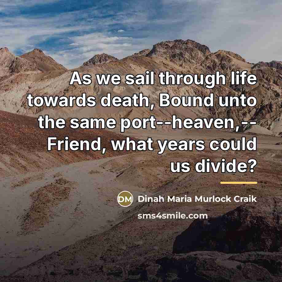 “As we sail through life towards death, Bound unto the…” quote by Dinah Maria Murlock Craik