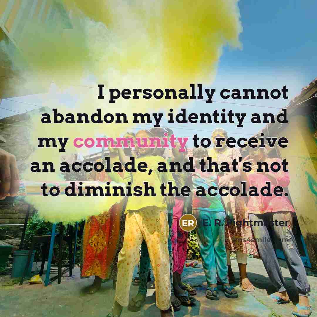 “I personally cannot abandon my identity and my community to…” quote by E. R. Fightmaster