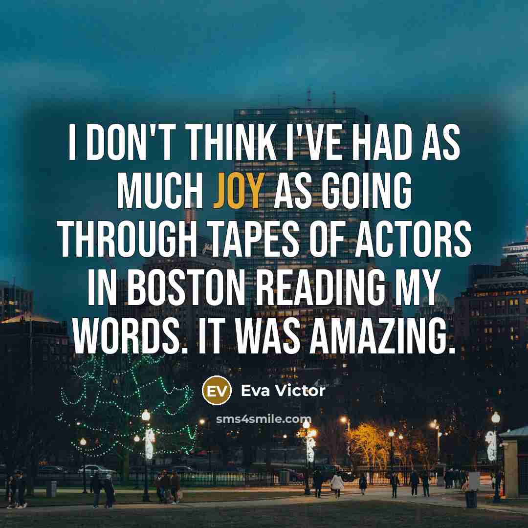 “I don't think I've had as much joy as going…” quote by Eva Victor