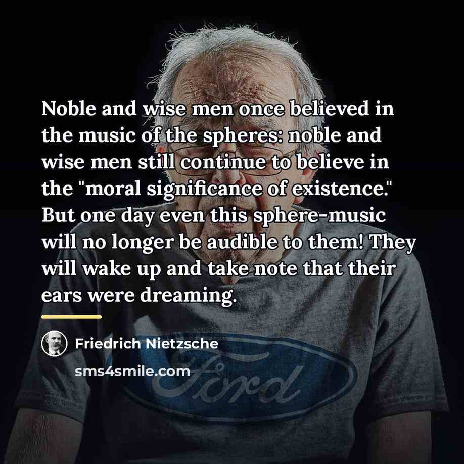 “Noble and wise men once believed in the music of…” quote by Friedrich Nietzsche