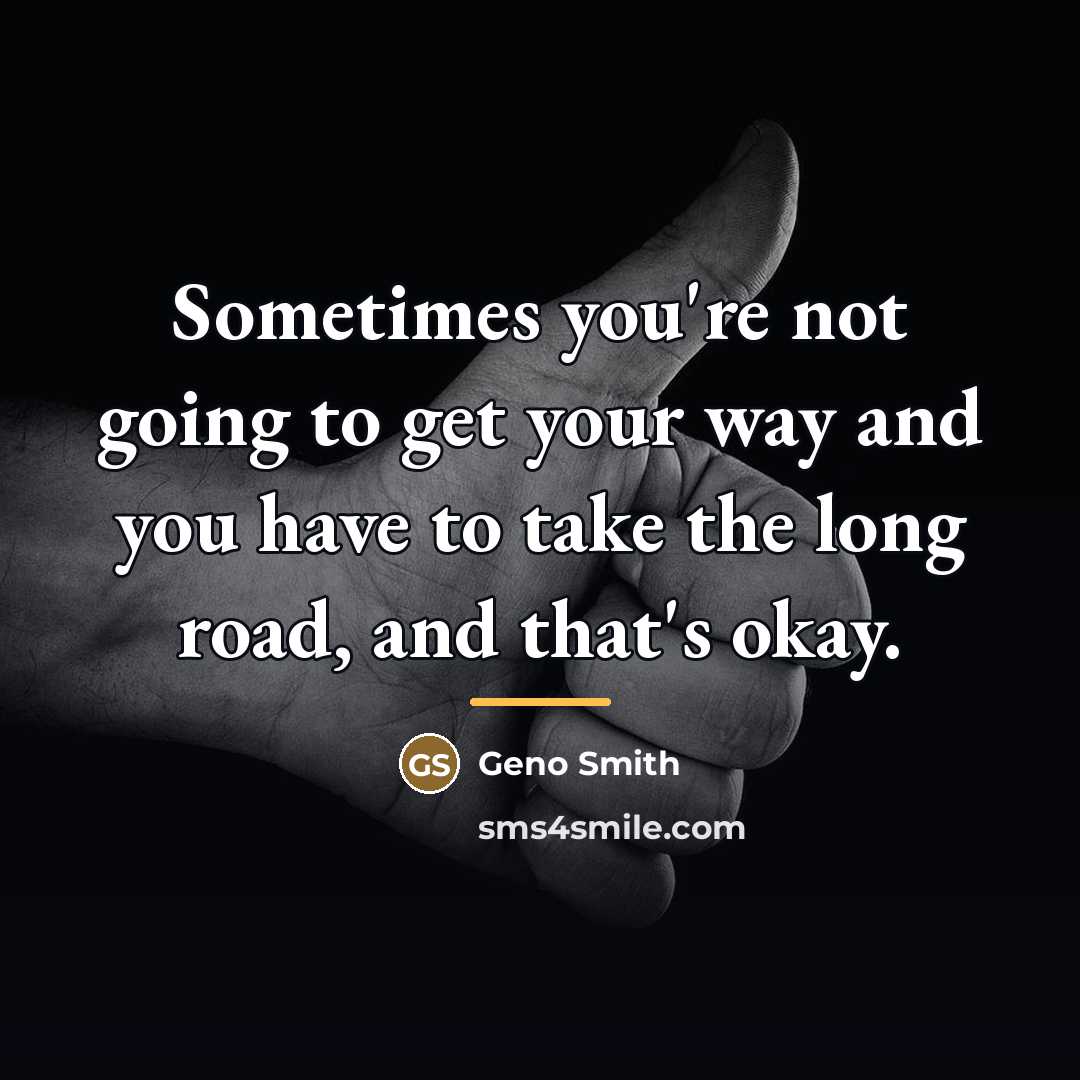 “Sometimes you're not going to get your way and you…” quote by Geno Smith