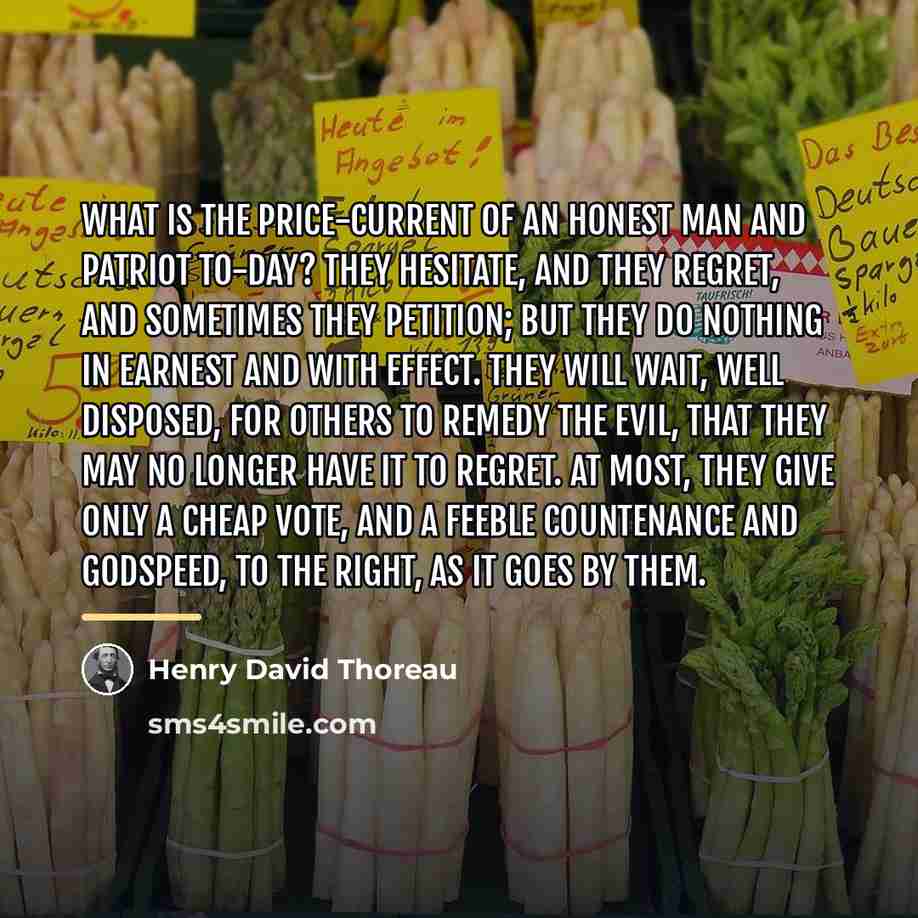 “What is the price-current of an honest man and patriot…” quote by Henry David Thoreau