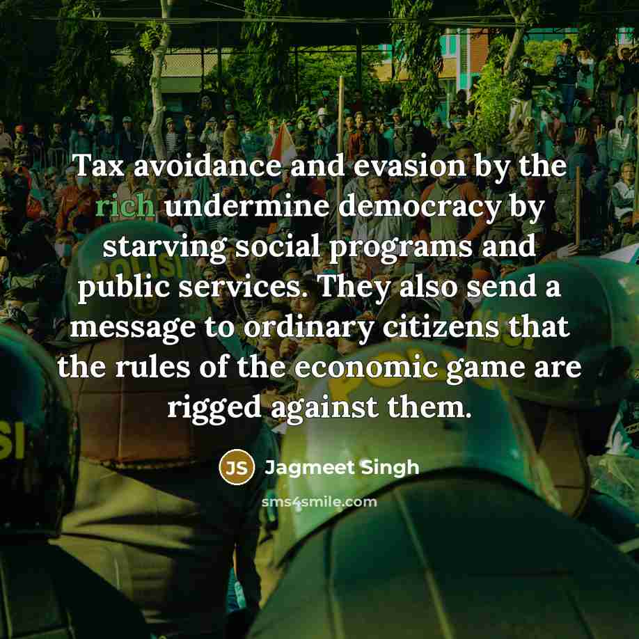 “Tax avoidance and evasion by the rich undermine democracy by…” quote by Jagmeet Singh