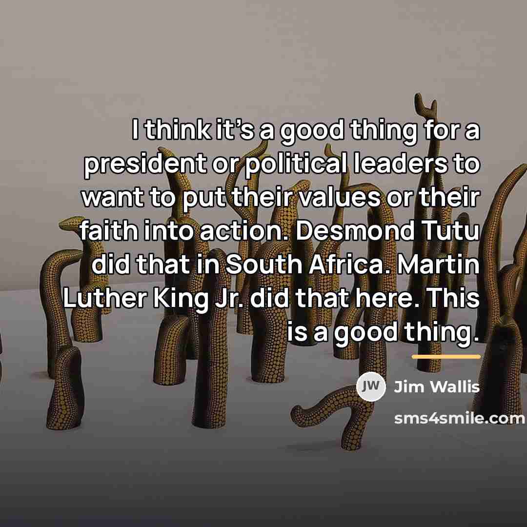 “I think it's a good thing for a president or…” quote by Jim Wallis