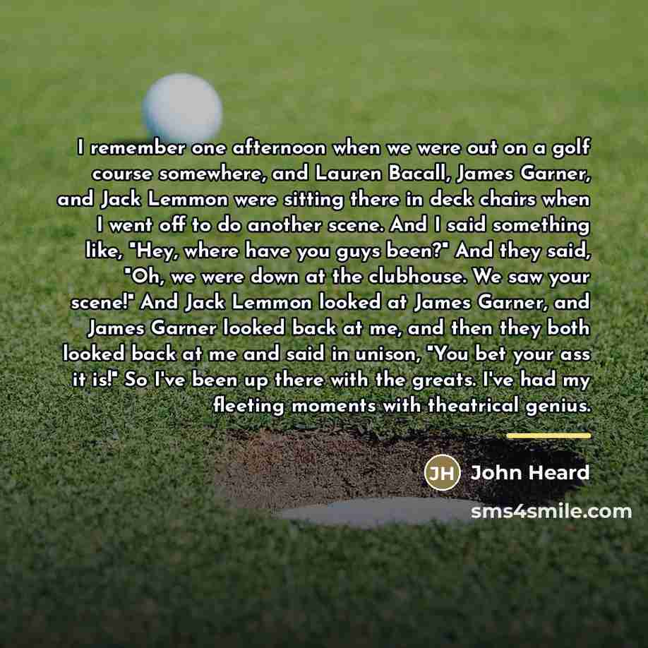 “I remember one afternoon when we were out on a…” quote by John Heard