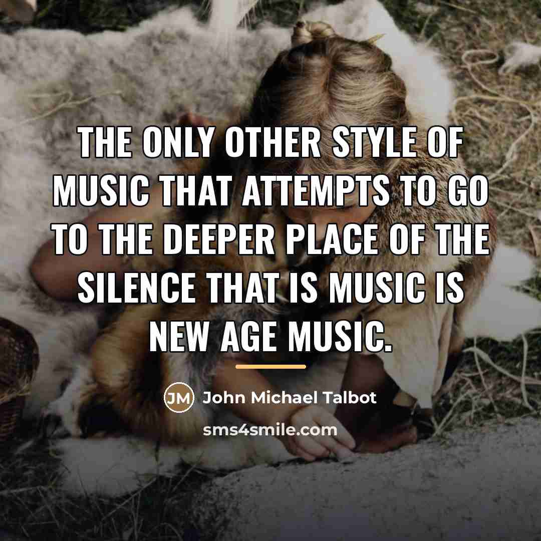 “The only other style of music that attempts to go…” quote by John Michael Talbot