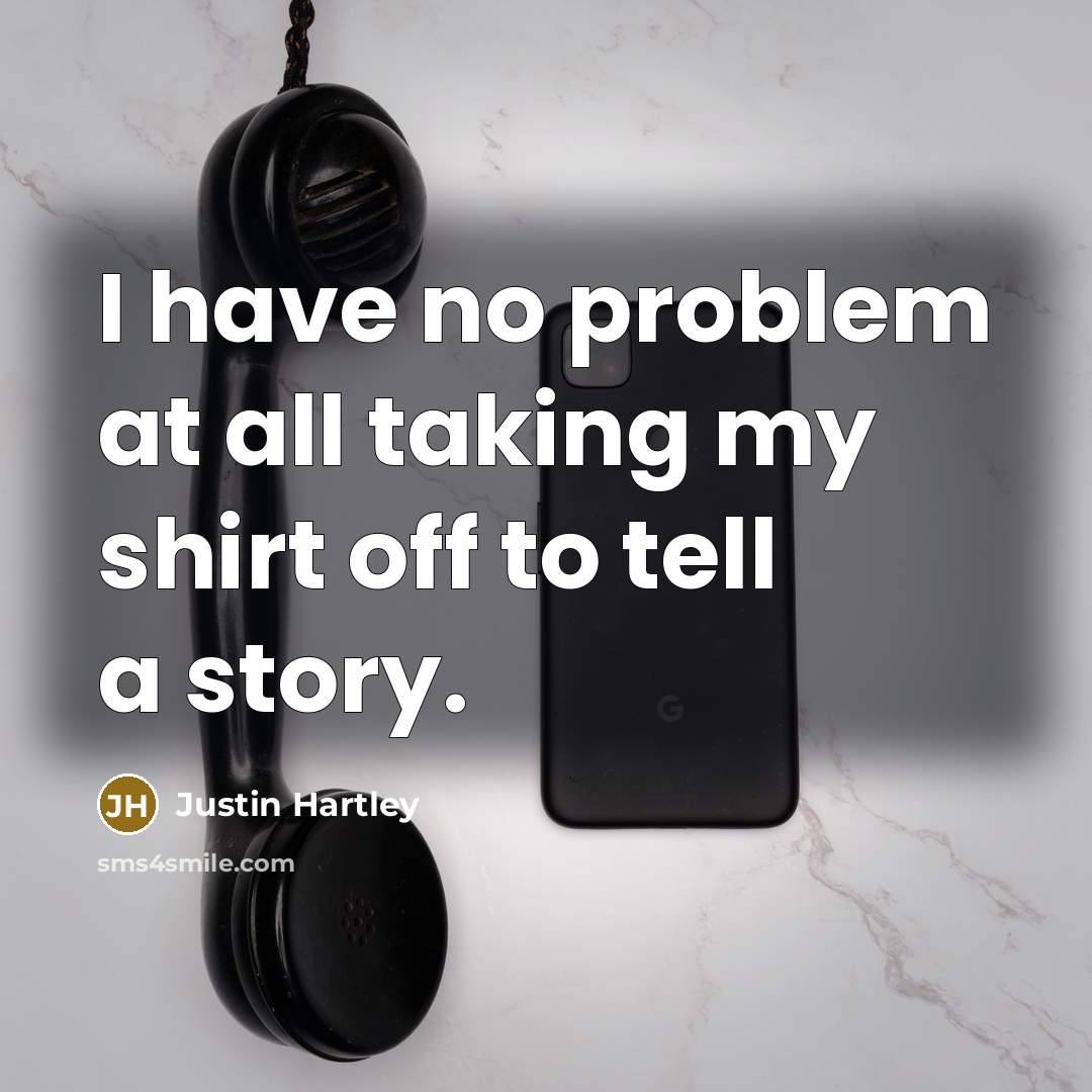 “I have no problem at all taking my shirt off…” quote by Justin Hartley