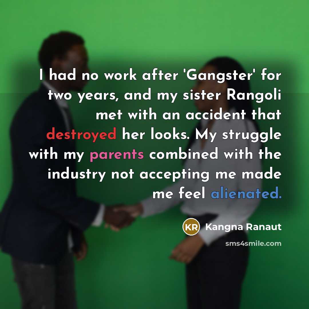 “I had no work after 'Gangster' for two years, and…” quote by Kangna Ranaut