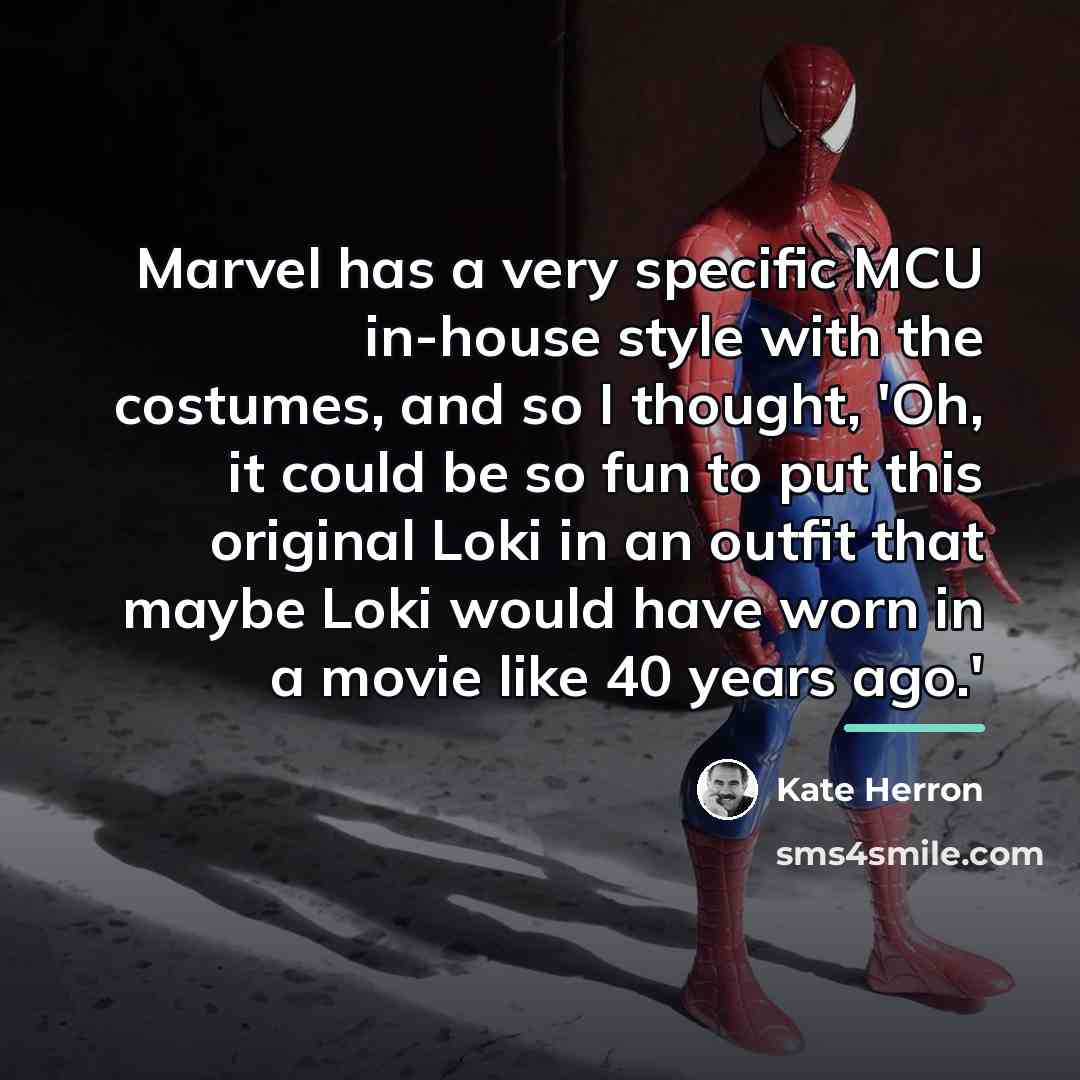 “Marvel has a very specific MCU in-house style with the…” quote by Kate Herron