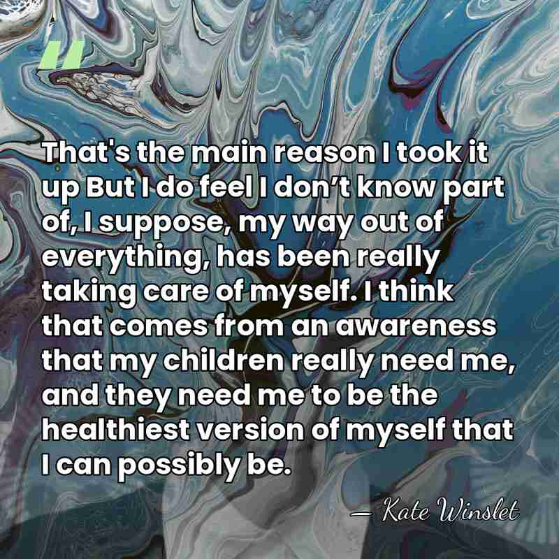 That's the main reason I took it up But I do feel&hellip; - Kate Winslet