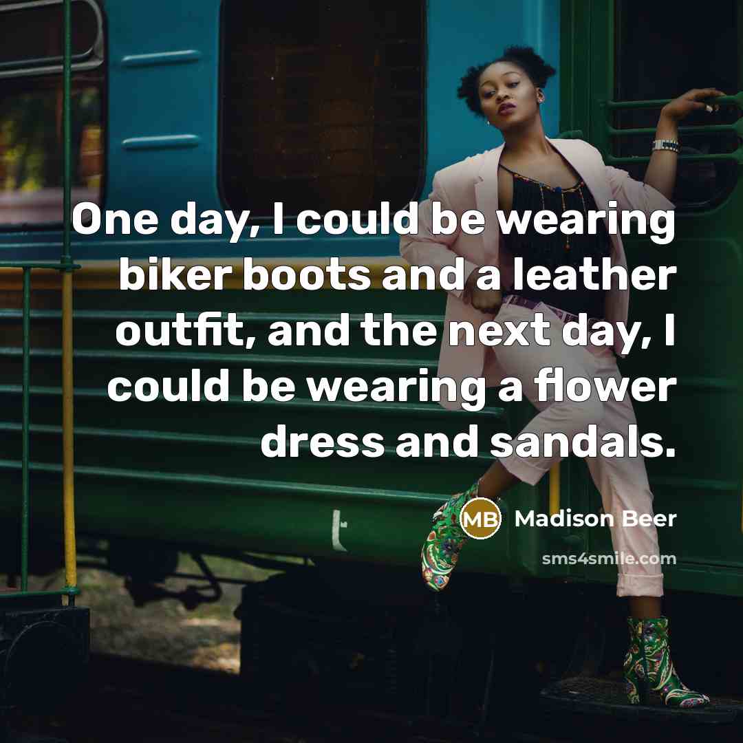 “One day, I could be wearing biker boots and a…” quote by Madison Beer