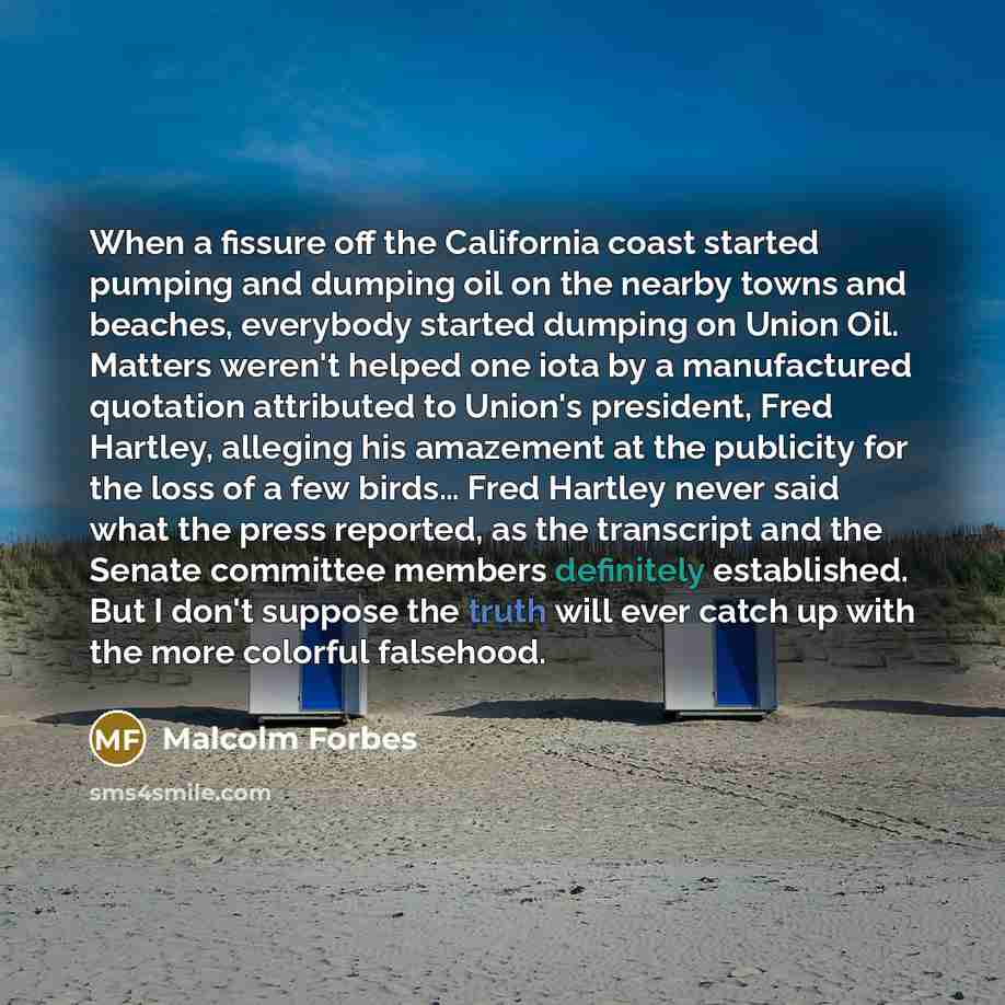 “When a fissure off the California coast started pumping and…” quote by Malcolm Forbes