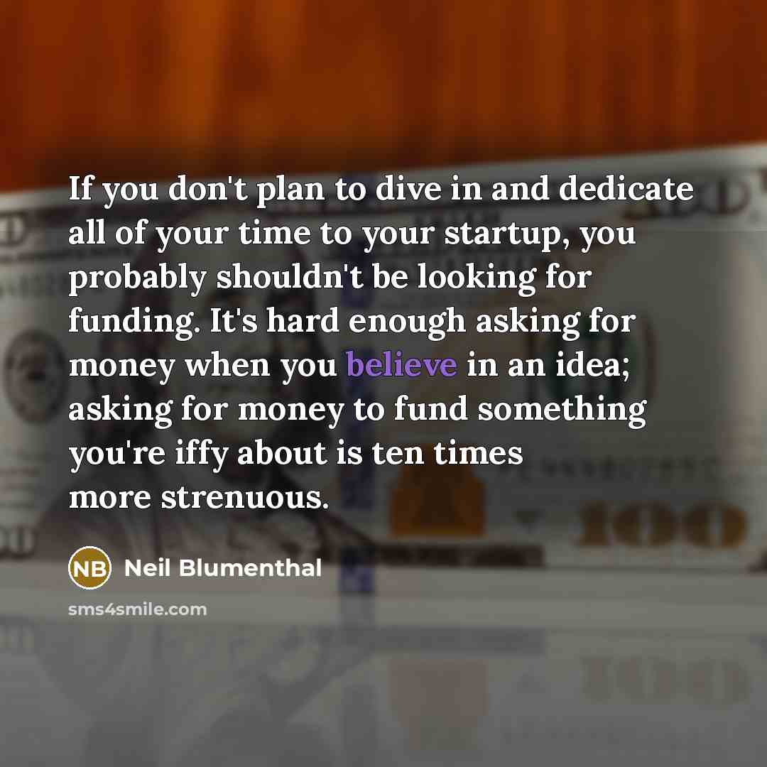 “If you don't plan to dive in and dedicate all…” quote by Neil Blumenthal