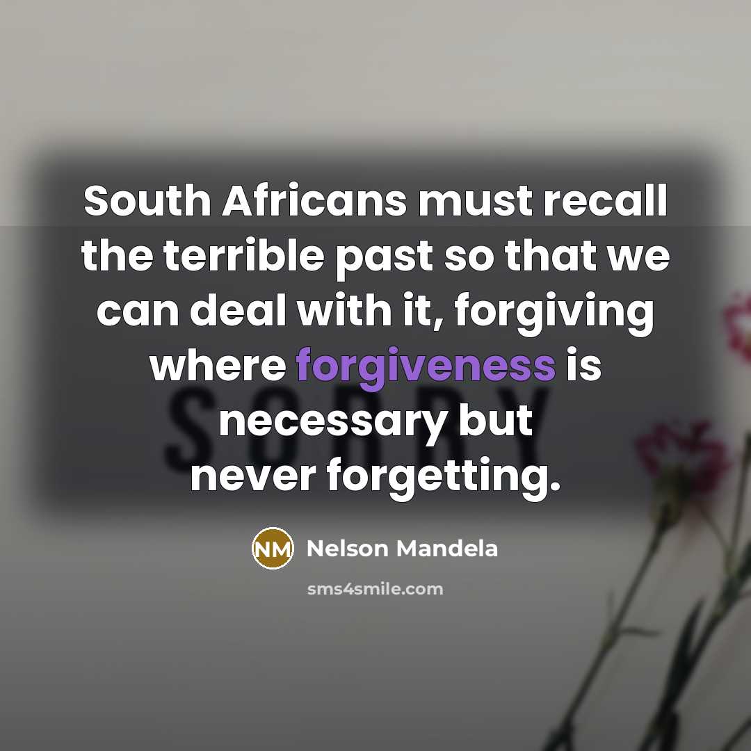 “South Africans must recall the terrible past so that we…” quote by Nelson Mandela