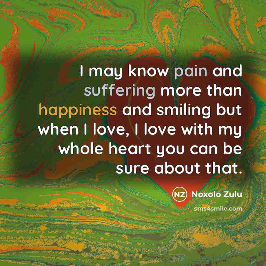 “I may know pain and suffering more than happiness and…” quote by Noxolo Zulu