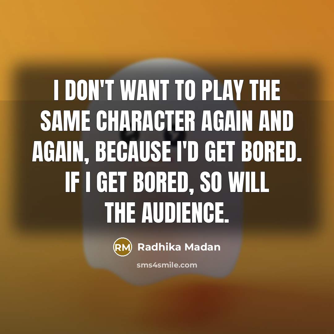 “I don't want to play the same character again and…” quote by Radhika Madan