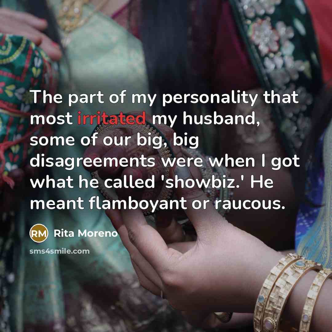 “The part of my personality that most irritated my husband,…” quote by Rita Moreno