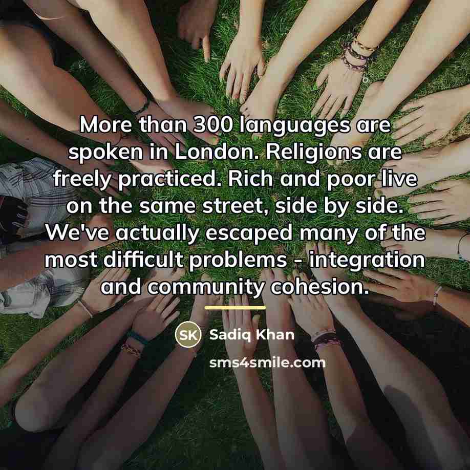 “More than 300 languages are spoken in London. Religions are…” quote by Sadiq Khan
