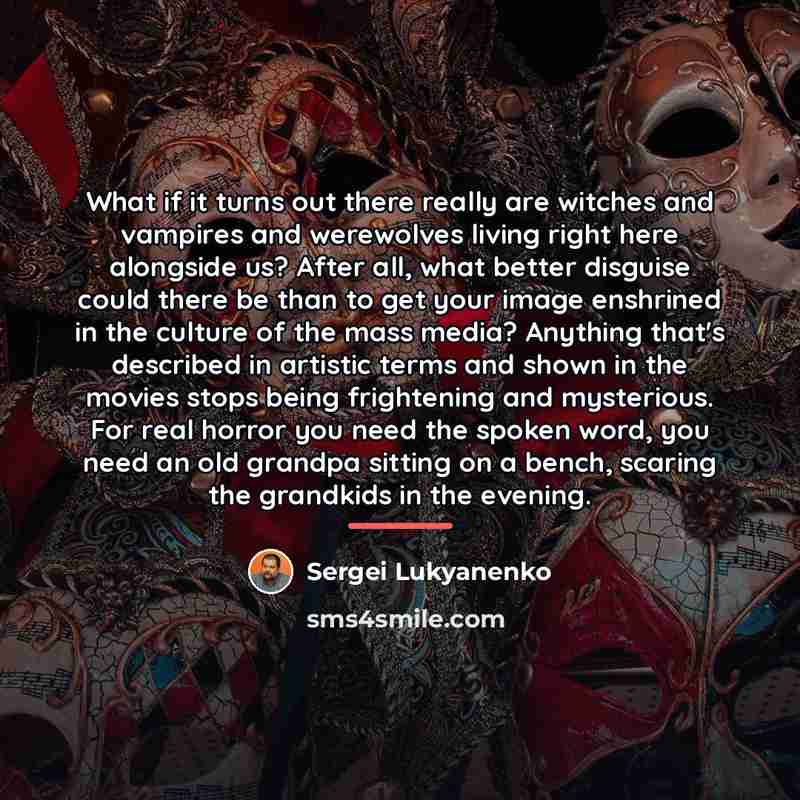 “What if it turns out there really are witches and…” quote by Sergei Lukyanenko