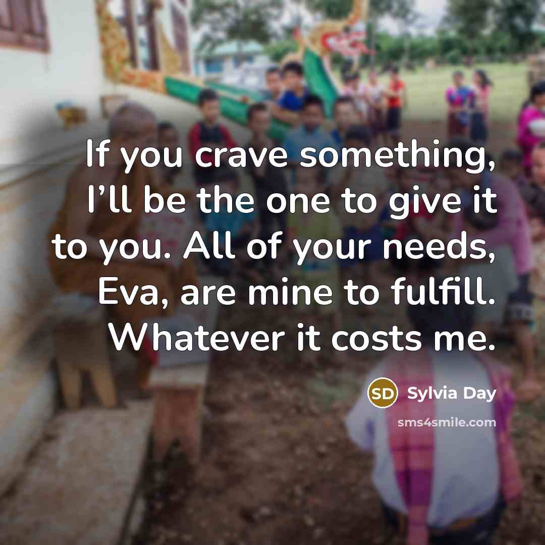 “If you crave something, I’ll be the one to give…” quote by Sylvia Day