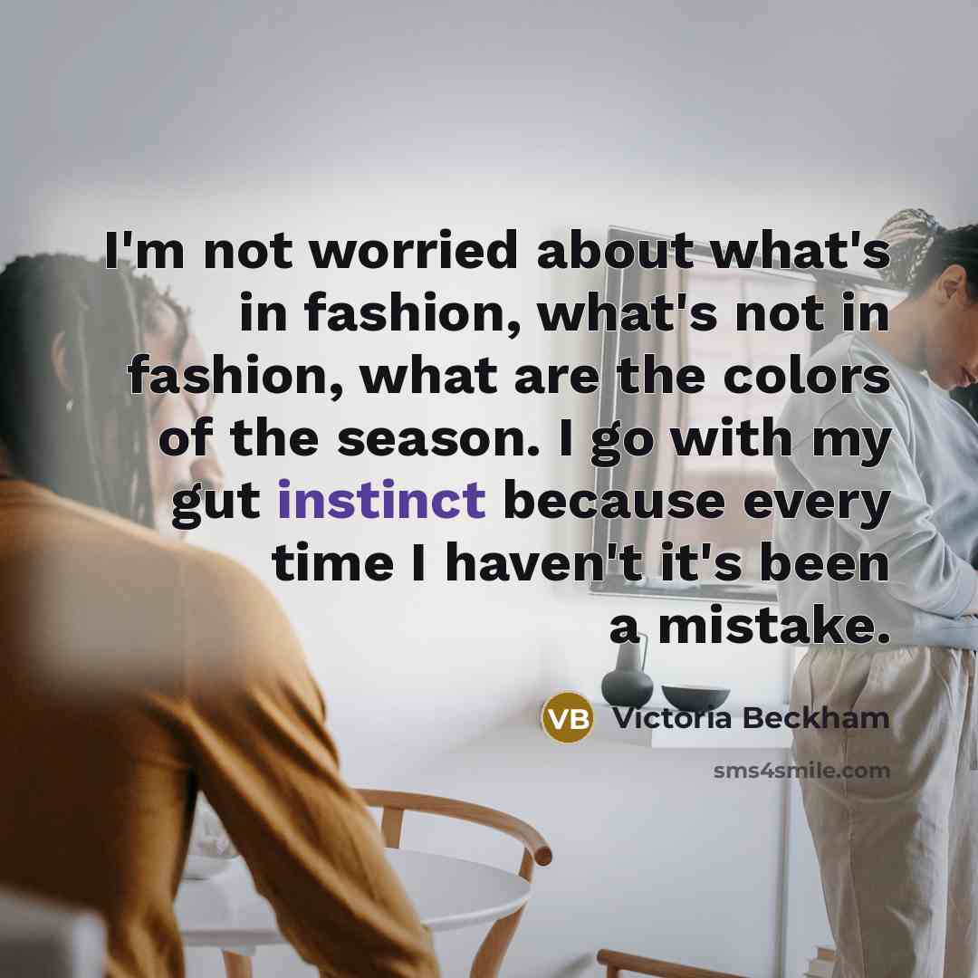 “I'm not worried about what's in fashion, what's not in…” quote by Victoria Beckham