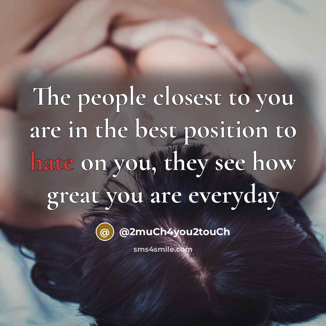 “The people closest to you are in the best position…” quote by @2much4you2touch