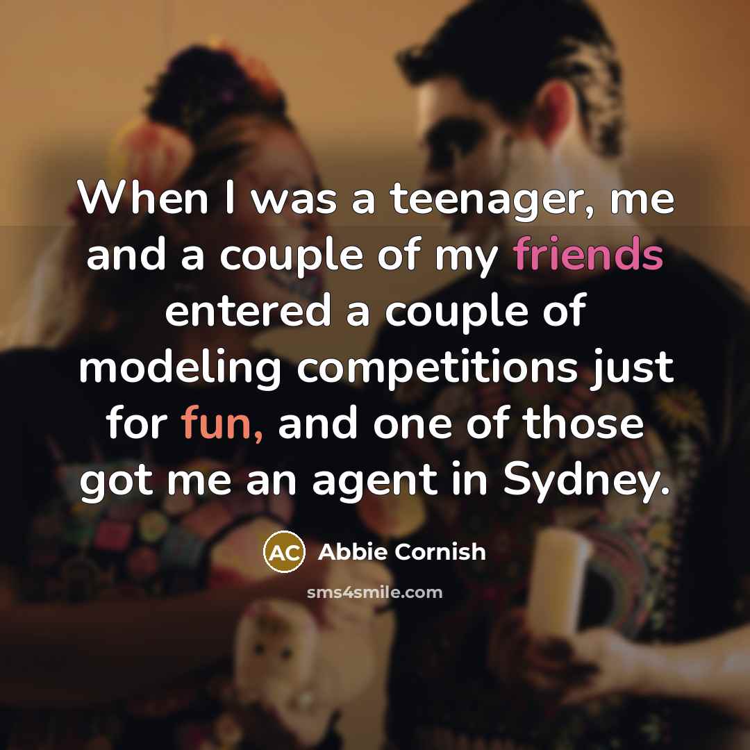 “When I was a teenager, me and a couple of…” quote by Abbie Cornish