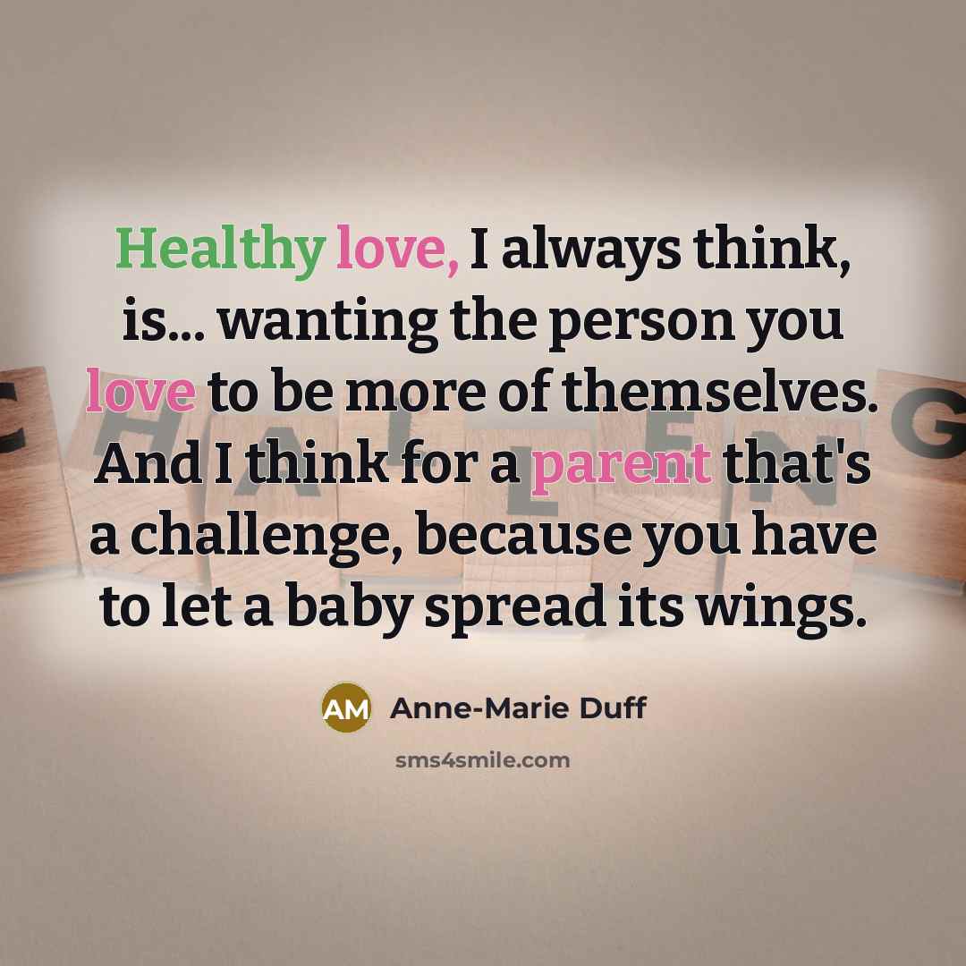 “Healthy love, I always think, is... wanting the person you…” quote by Anne-Marie Duff