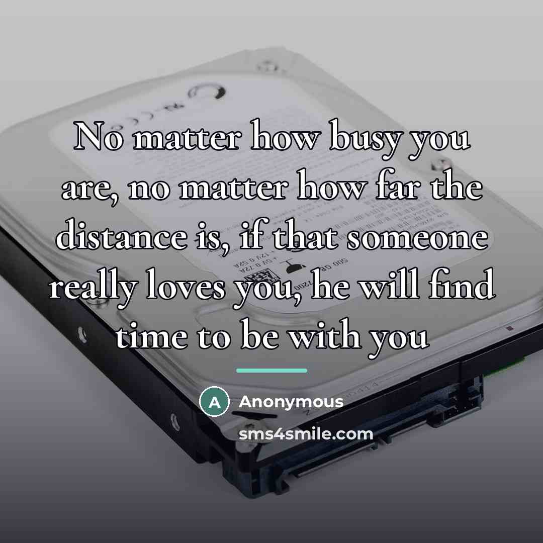 “No matter how busy you are, no matter how far…” quote by Anonymous