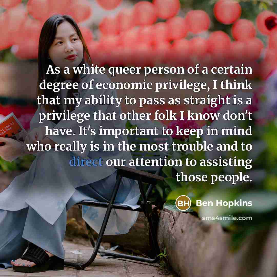“As a white queer person of a certain degree of…” quote by Ben Hopkins